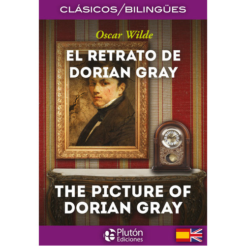 El Retrato De Dorian Gray / The Picture Of Dorian Gray, De Wilde, Oscar. Editorial Plutón Ediciones, Tapa Blanda En Español