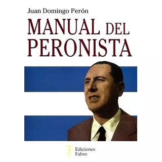 Manual Del Peronista - Perón Juan D.
