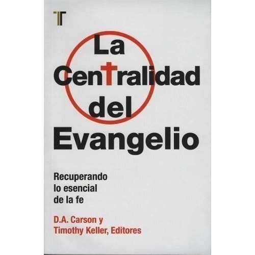 La Centralidad Del Evangelio - Timothy Keller