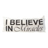 Frase 1: I believe in miracles - Blanco
