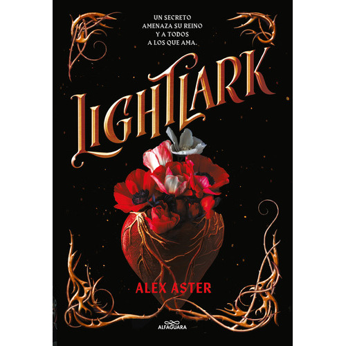 Lightlark: Un Secreto Amenaza Su Reino Y A Todos Los Que Ama, De Alex Aster., Vol. 1.0. Editorial Alfaguara, Tapa Blanda, Edición 1.0 En Español, 2023