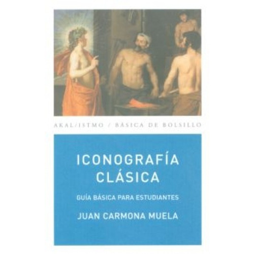 Iconografia Clasica. Juan Carmona Muela. Akal