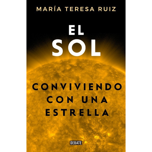 El Sol: Conviviendo Con Una Estrella - María Teresa Ruiz