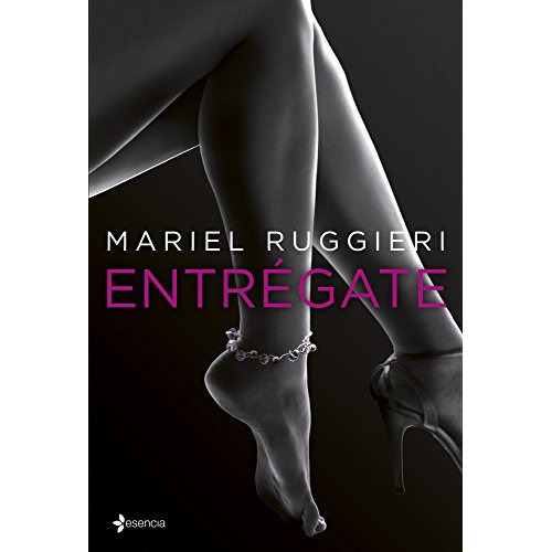 entregate -erotica esencia-, de Mariel Ruggieri. Editorial ESENCIA, tapa blanda en español, 2014