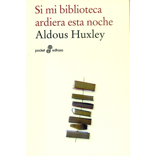 SI MI BIBLIOTECA ARDIERA ESTA NOCHE, de Huxley, Aldous. Editorial Editora y Distribuidora Hispano Americana, S.A., tapa blanda en español