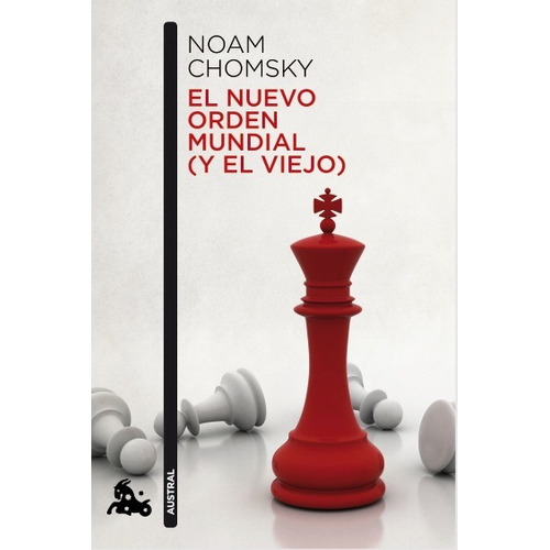 El nuevo orden mundial (y el viejo), de Chomsky, Noam. Serie Fuera de colección Editorial Austral México, tapa blanda en español, 2013