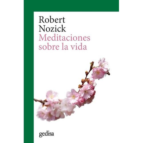 Meditaciones sobre la vida, de Nozick, Robert. Serie Cla- de-ma Editorial Gedisa en español, 2017