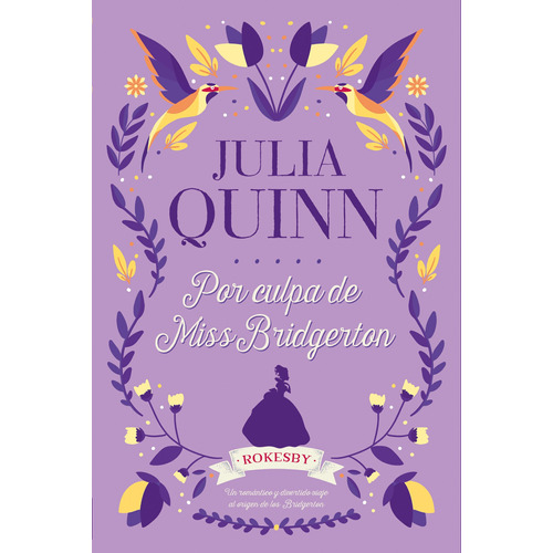 Libro Rokesby 1: Por Culpa De Miss Bridgerton - Julia Quinn