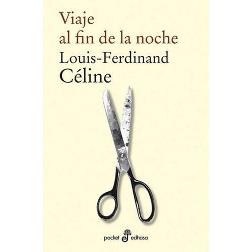Viaje Al Fin De La Noche - Celine. Louis-ferdinand