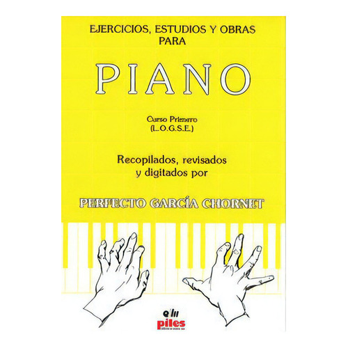 Ejercicios, Estudios Y Obras Para Piano, De García Chornet, Perfecto. Piles, Editorial De Música, S.a., Tapa Blanda En Español