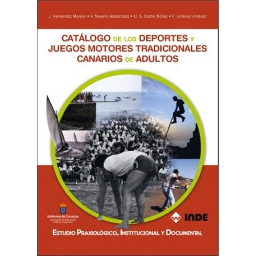 Catalogos De Los Deportes Y Juegos Motores Tradicionales, De Hernandez Moreno Jose. Editorial Inde S.a., Tapa Blanda En Español, 2007