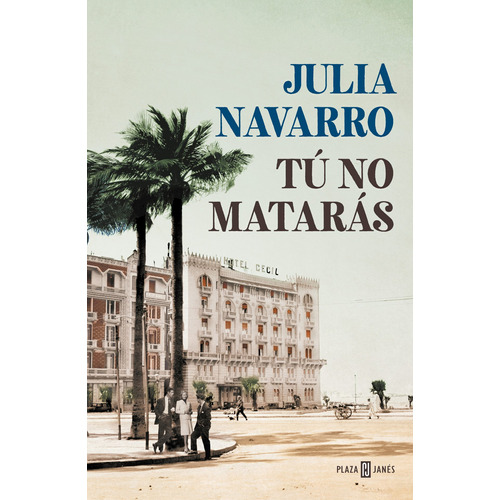 Tú no matarás, de Navarro, Julia. Serie Plaza Janés Editorial Plaza & Janes, tapa blanda en español, 2018