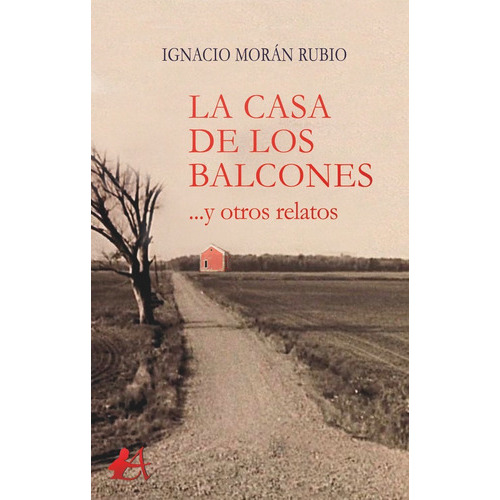 La Casa De Los Balcones, De Morán Rubio, Ignacio. Editorial Adarve, Tapa Blanda En Español