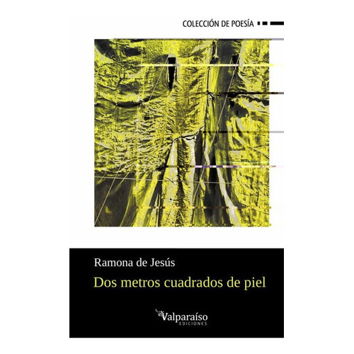 Dos Metros Cuadrados De Piel, De Jesús, Ramona De. Editorial Valparaiso, Tapa Blanda, Edición 1 En Español, 2021