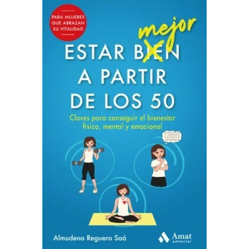 Estar Mejor A Partir De Los 50, De Almudena Reguero. Editorial Amat, Tapa Blanda, Edición 1 En Español, 2021