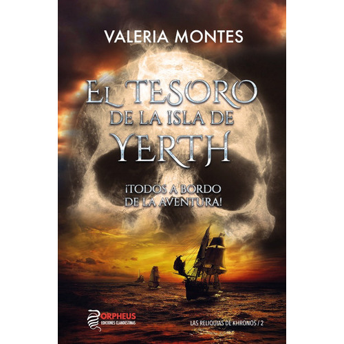 El tesoro de la isla de Yerth, de Valeria Montes Canga. Editorial Orpheus Ediciones Clandestinas, tapa blanda en español, 2019