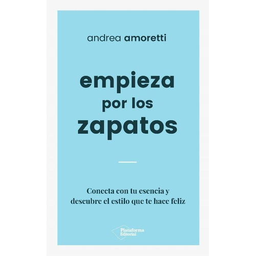 Empieza Por Los Zapatos / Andrea Amoretti