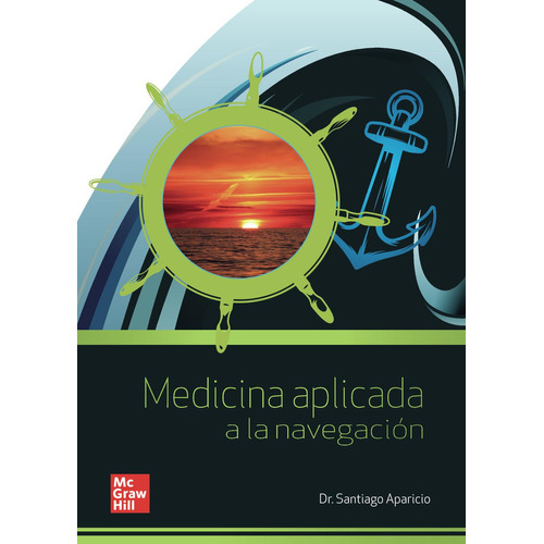 Medicina Aplicada A La Navegación, de Aparicio , Santiago.., vol. 1. Editorial Mc Graw Hill Interamericana S.L., tapa pasta blanda, edición 1 en español, 2021