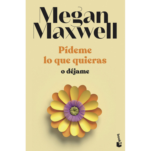 Pídeme Lo Que Quieras O Déjame. 3, De Maxwell, Megan. Editorial Booket, Tapa Blanda, Edición 1 En Español, 2023