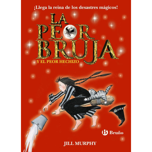 La Peor Bruja 3 Y El Peor Hechizo ( Libro Original ), De Jill Murphy, Jill Murphy, Roberto Vivero Rodrguez, Jill Murphy, Jill Murphy, Roberto Vivero Rodrguez. Editorial Bruño En Español