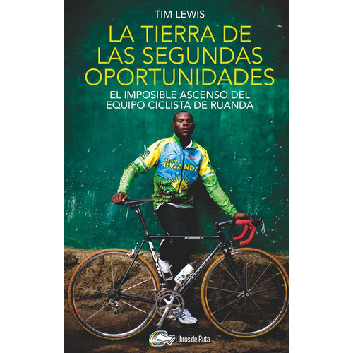 La Tierra De Las Segundas Oportunidades, De Tim Lewis. Editorial Libros De Ruta, Tapa Blanda, Edición 1 En Español, 2015
