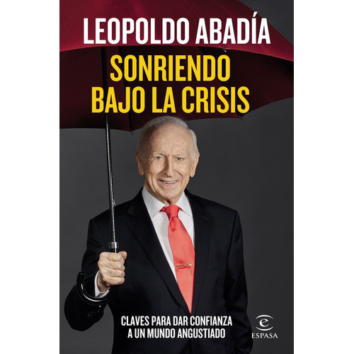 Sonriendo Bajo La Crisis, De Abadía, Leopoldo. Editorial Espasa, Tapa Blanda En Español