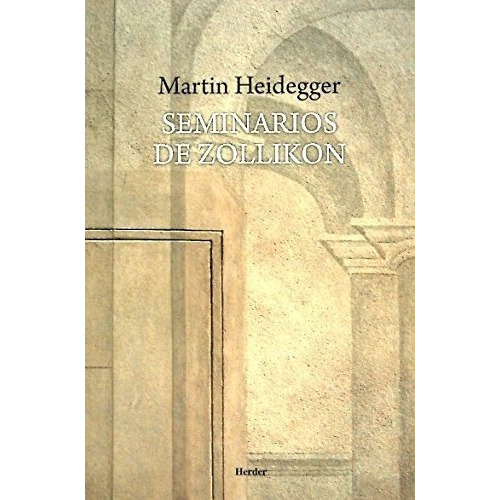Seminarios De Zollikon. Martin Heidegger