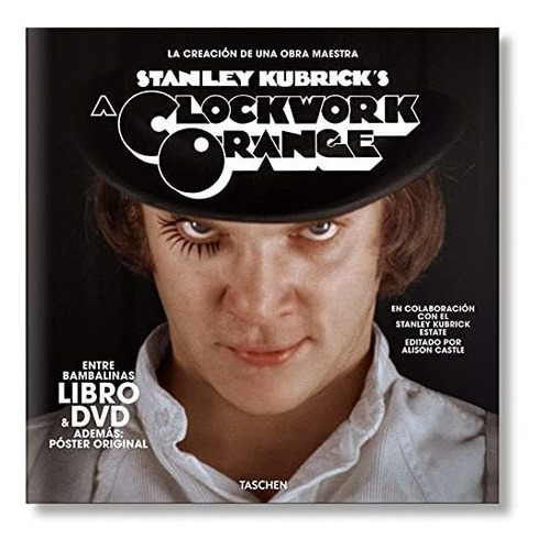 Stanley Kubrick. La Naranja Mecanica. Libro Y DVD, de ALISON CASTLE. Editorial Taschen, tapa blanda en español, 2019