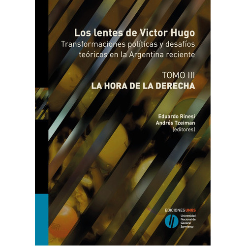 Los Lentes De Victor Hugo Tomo Iii, De Rinesi Tzeiman., Vol. Volumen Unico. Editorial Universidad Nacional De General Sarmiento, Tapa Blanda, Edición 1 En Español