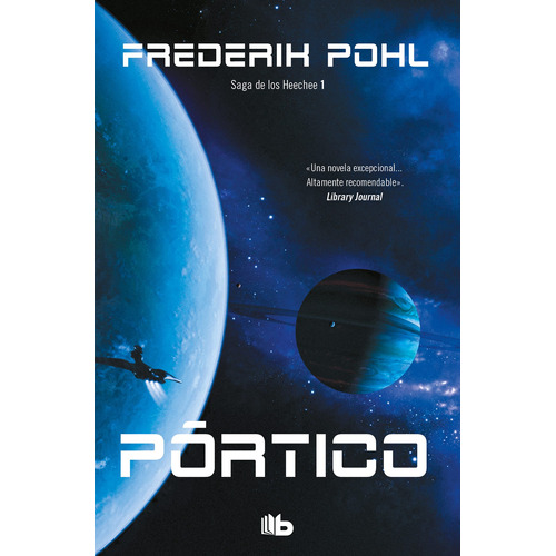 Pórtico ( La Saga de los Heechee 1 ), de Pohl, Frederik. Serie La Saga de los Heechee Editorial B de Bolsillo, tapa blanda en español, 2022