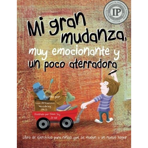 Mi Gran Mudanza, Muy Emocionante Y Un Poco..., de Woodring Ph.D., Lori Attana. Editorial Childs View Press en español