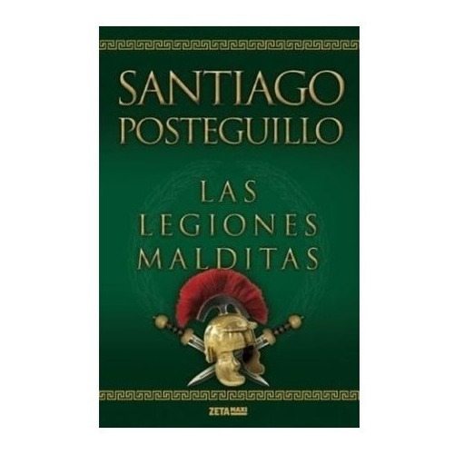 Libro Las Legiones Malditas De Santiago Posteguillo