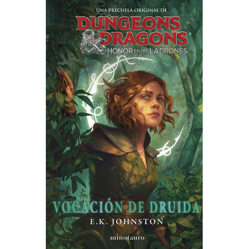Dungeons & Dragons: Honor Entre Ladrones. Vocacion De Druida, De Johnston, E. K.. Editorial Minotauro, Tapa Blanda En Español