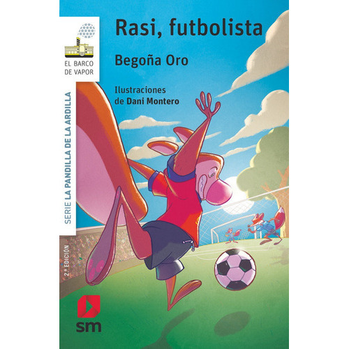 Rasi,futbolista, de ORO PRADERA, BEGOÑA. Editorial EDICIONES SM, tapa blanda en español