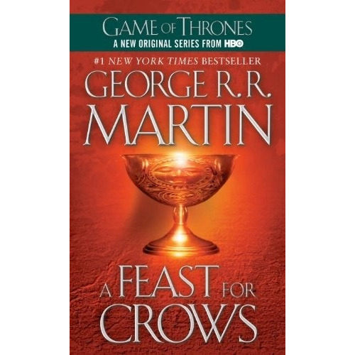 Feast Of Crows, A - George R. R. Martin