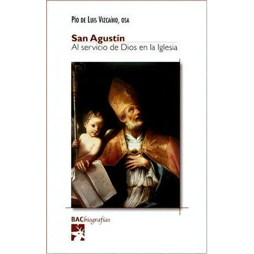 San Agustãân, De Luis Vizcaíno, Pio De. Editorial Biblioteca Autores Cristianos, Tapa Blanda En Español