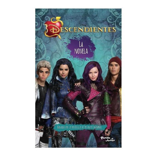 Descendientes. La novela: Basada en la película de Disney Channel, de Disney. Serie Disney Editorial Planeta México, tapa blanda en español, 2015