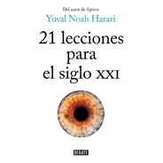 21 Lecciones Para El Siglo Xxi - Harari, Yuval Noah