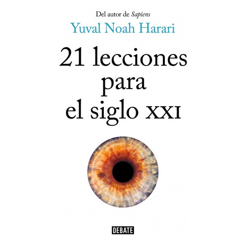 21 Lecciones Para El Siglo Xxi - Harari, Yuval Noah