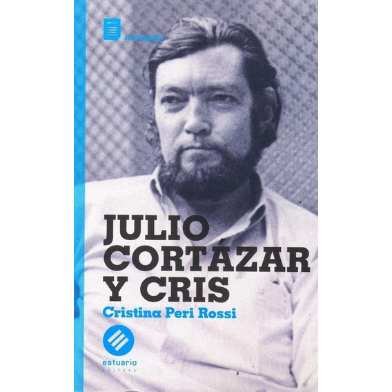 Julio Cortazar Y Cris Peri Rossi Cristina