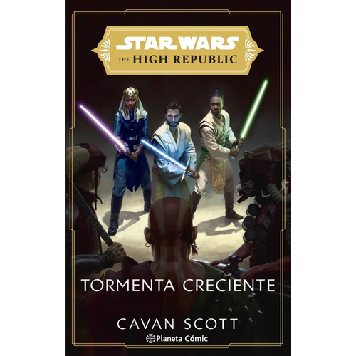 Libro Star Wars - The High Republic . Tormenta Creciente, De Cavan Scott., Vol. 1. Editorial Planeta, Tapa Blanda, Edición 1 En Español, 2022