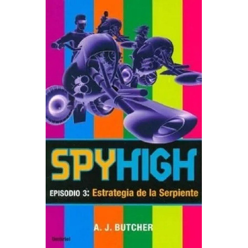 SPYHIGH EPISODIO 3: ESTRATEGIA DE LA SERPIENTE, de A. J. BUTCHER. Editorial URANO en español
