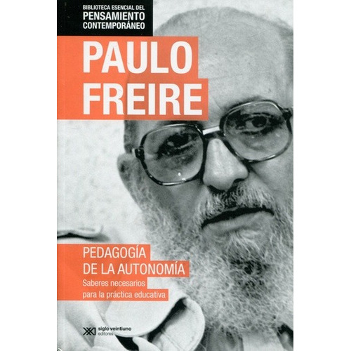 Pedagogia De La Autonomia - Freire, Paulo