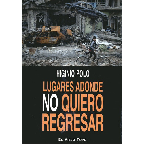 Lugares Adonde No Quiero Regresar, De Polo, Higinio. Editorial Montesinos, Tapa Blanda, Edición 1 En Español, 2018