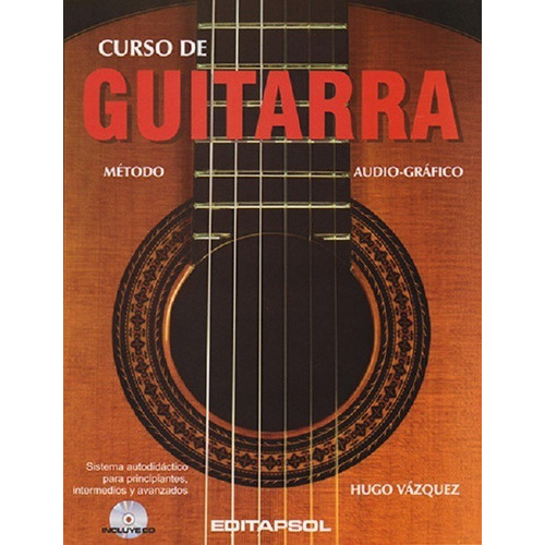 Curso De Guitarra Volumen 1, Metodo Audio-grafico, De Hugo Vazquez. Editorial Editapsol, Tapa Blanda En Español, 2008
