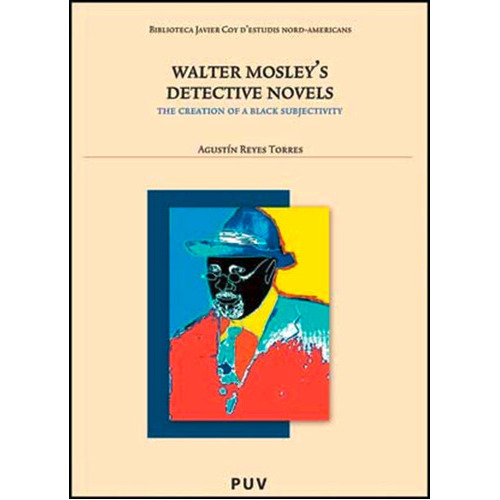 Walter Mosley's Detective Novels:, De Agustín Reyes Torres. Editorial Publicacions De La Universitat De València, Tapa Blanda En Inglés, 2008