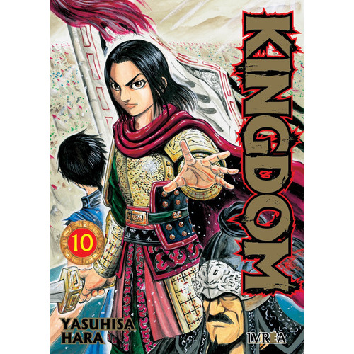 Kingdom, De Yasuhisa Hara. Serie Kingdom, Vol. 10. Editorial Ivrea, Tapa Blanda, Edición 1 En Castellano, 2023