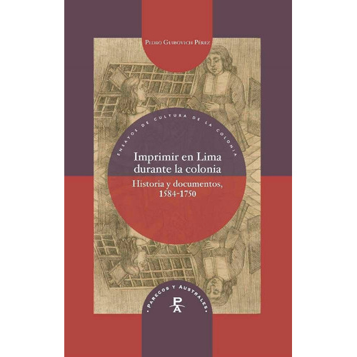 Imprimir en Lima durante la colonia, de GUIBOVICH PEREZ,PEDRO. Iberoamericana Editorial Vervuert, S.L., tapa dura en español