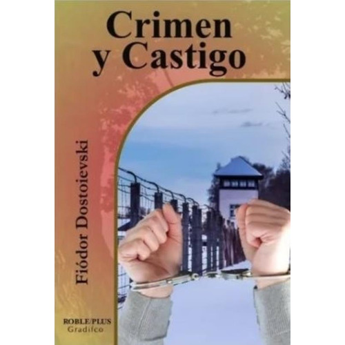 Crimen Y Castigo - Fiodor Dostoievski - Roble Plus - Gradifco