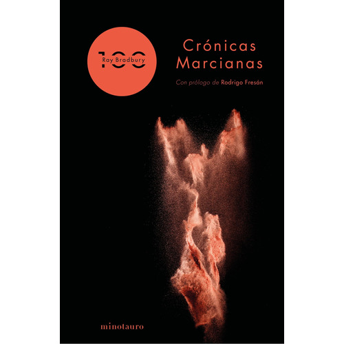 Crónicas marcianas 100 aniversario, de Bradbury, Ray. Serie Fuera de colección Editorial Minotauro México, tapa dura en español, 2020